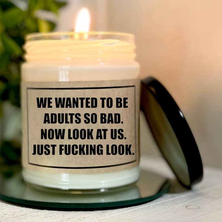 We Wanted To Be Adults So Bad - Bougie avec citation personnalisée pour la vente par KKH Candles