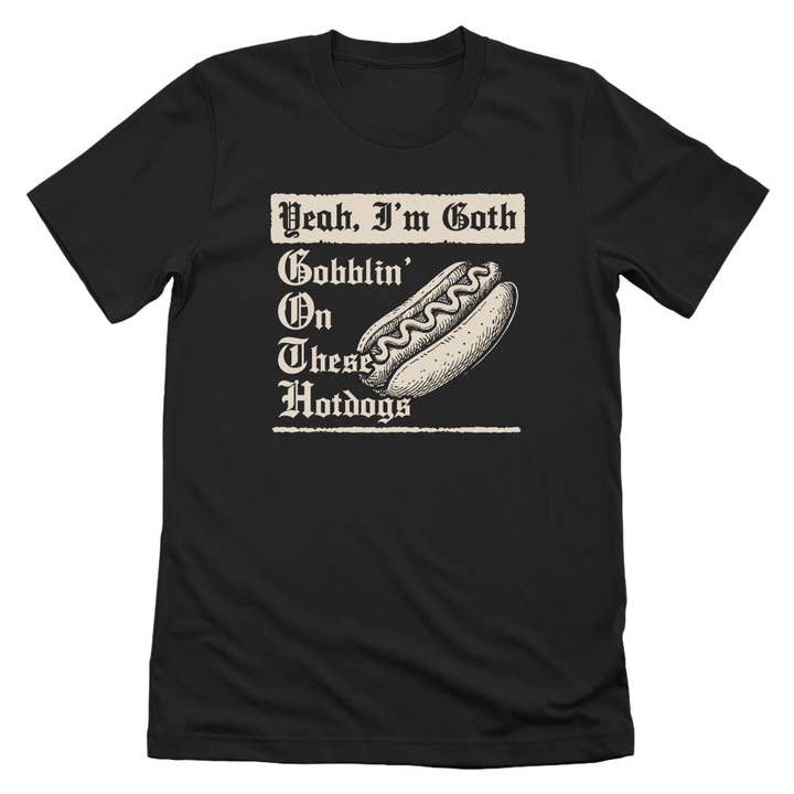 Yeah I'm Goth Hotdogs for wholesale by Let's Get This Thread
