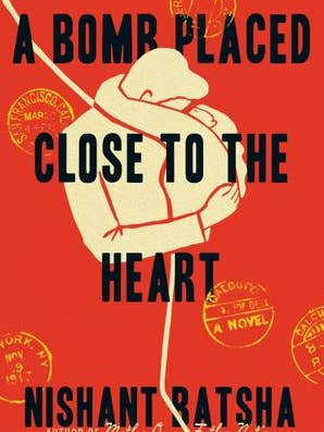 Bomb Placed Close to the Heart, A : Nishant Batsha for wholesale by HarperCollins