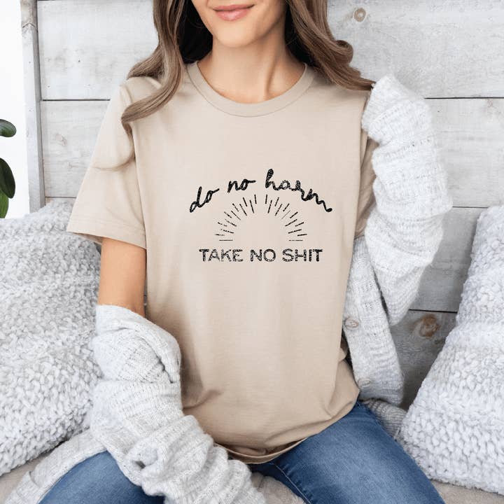 Do No Harm, Take No Shit Graphic Tee for wholesale by Print + Press Design & Apparel