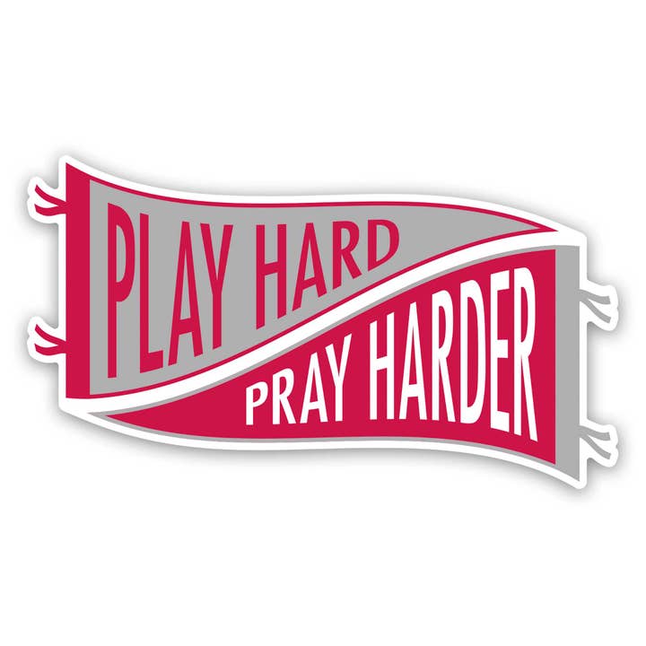 Dicksons - Wholesale Sticker - Sticker Play Hard Pray Hard Banner1