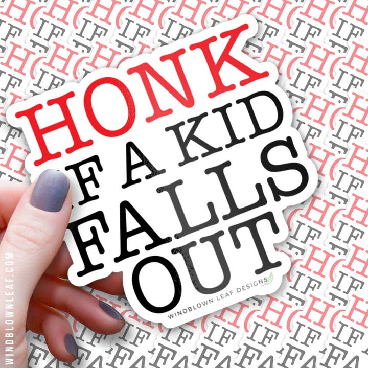 Honk if a Kid Falls Out - 3" Vinyl Sticker for wholesale by Windblown Leaf Designs