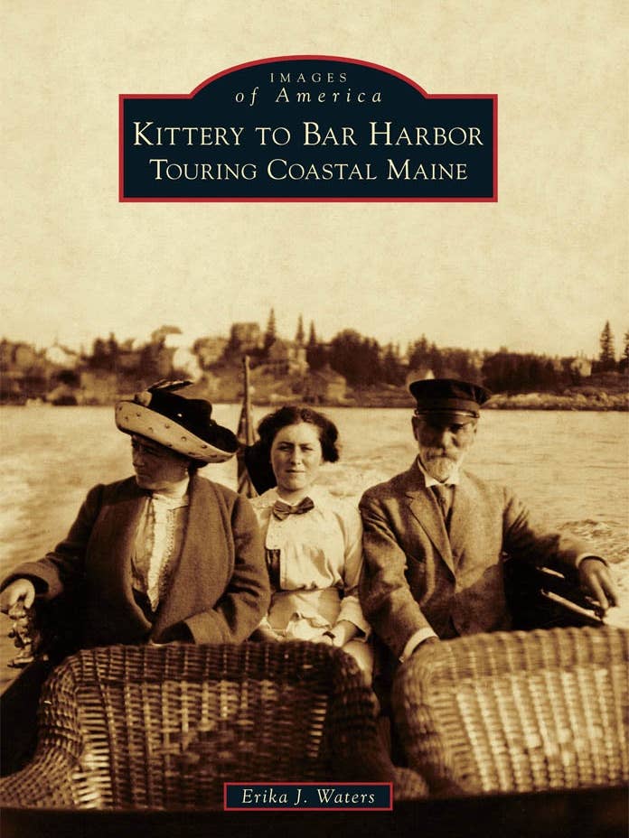 Kittery to Bar Harbor: Touring Coastal Maine for wholesale by Arcadia Publishing