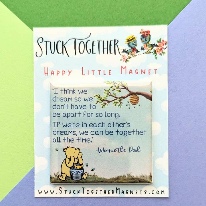 Stuck Together Magnets - Wholesale Magnet - Happy Little Magnet - Winnie the Pooh Quote2