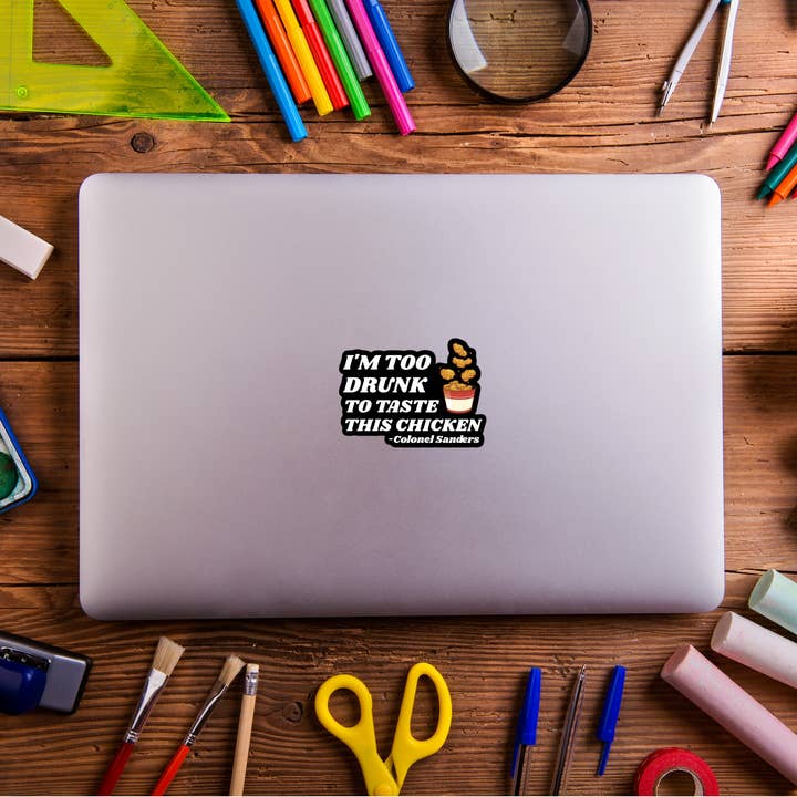 Jazzy Pop Stickers - Wholesale Phone & Laptop Stickers - Too drunk Chicken Talledega Nights laminated sticker funny