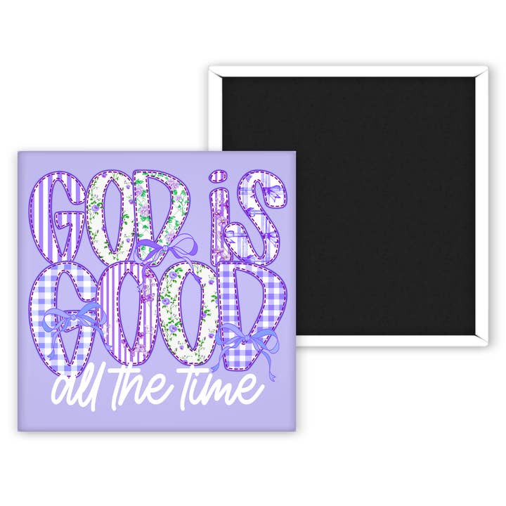 God Is Good All The Time... 2x2 Magnet for wholesale by Chic Magnet Co.