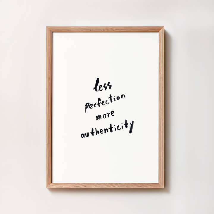Kunsttryk "Mindre Perfektion Mere Autenticitet" for engroshandel hos intemporalis