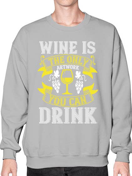 wine is the only artwork you can drink 1755# - wine- Sweatshirt - Crew for wholesale by tshirt unlimited