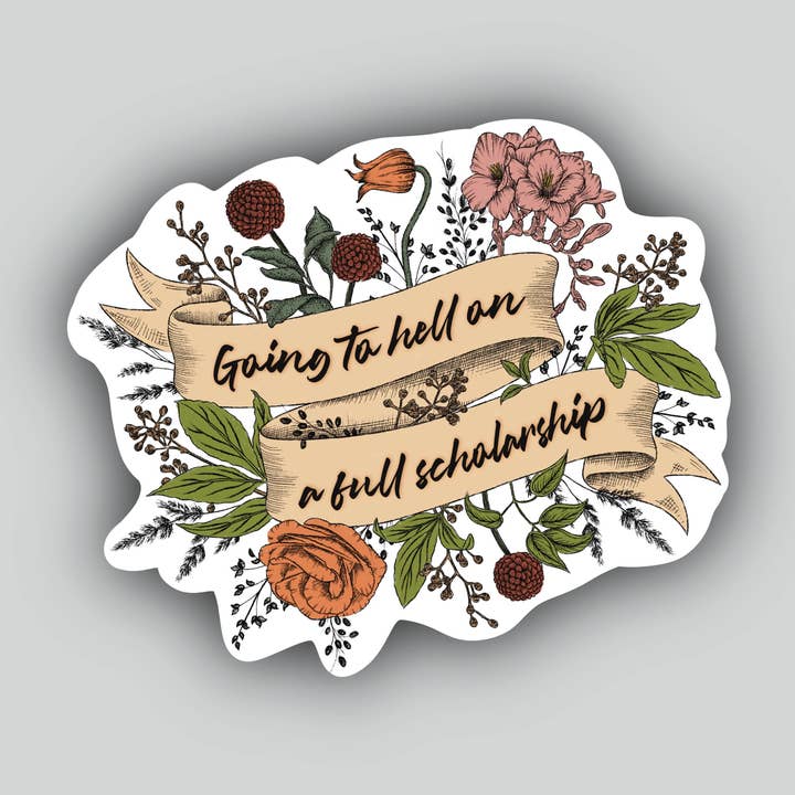 Going To Hell On A Full Scholarship - Sarcasm - Sticker for wholesale by Horse Fund Designs