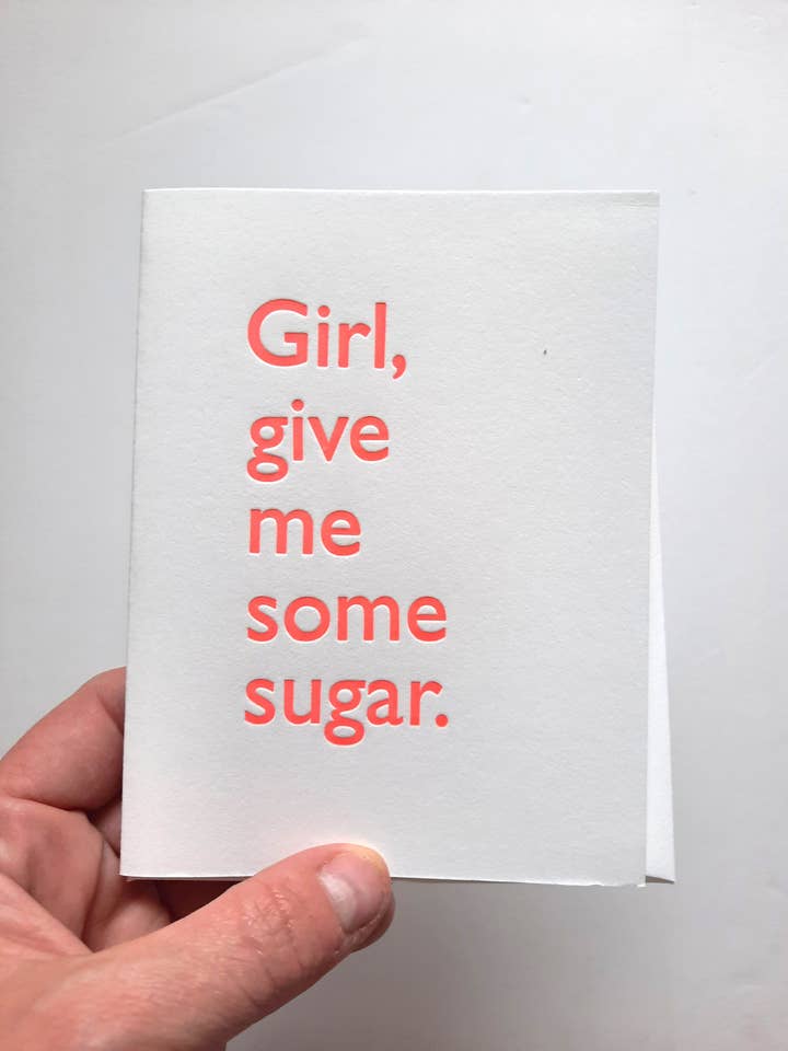 Girl, Give Me Some Sugar for wholesale by The Southern Letterpress