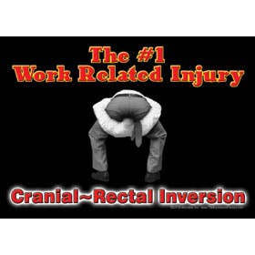 SJT Enterprises, Inc. – wholesale Sign – The #1 Work Related Injury. Cranial-Rectal Inversion