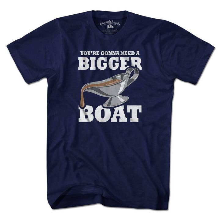You're Gonna Need A Bigger Boat T-Shirt for wholesale by Chowdaheadz
