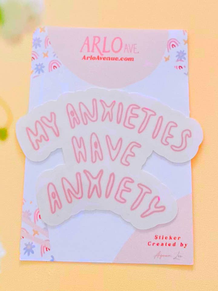 My Anxieties Have Anxieties Sticker for wholesale by Arlo Ave.