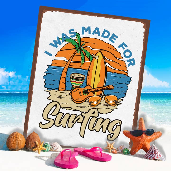 I was made for surfing Beach Sea - Metal Wall Sign Plaque for wholesale by The British Metal Signs Company
