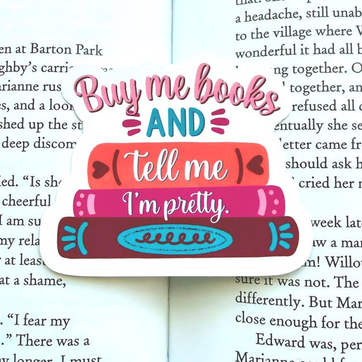 Buy Me Books And Tell Me I'm Pretty Vinyl Sticker for wholesale by Let's Jess Doodle
