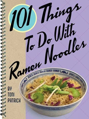 Microcosm Publishing & Distribution - Wholesale Cookbooks & Food - 101 Things to Do with Ramen Noodles0