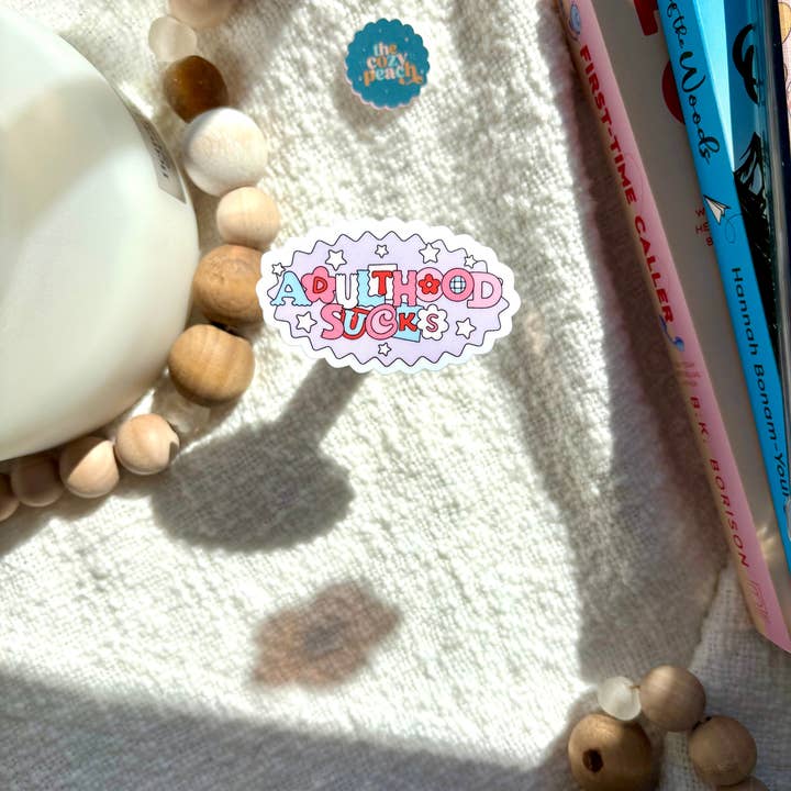 The Cozy Peach Co - Wholesale Sticker - Adulthood Sucks Sticker1