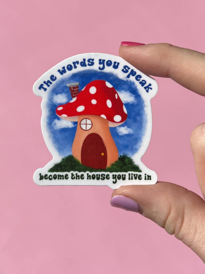 Les mots que vous prononcez deviennent la maison dans laquelle vous vivez pour la vente par Uplifter Sticker
