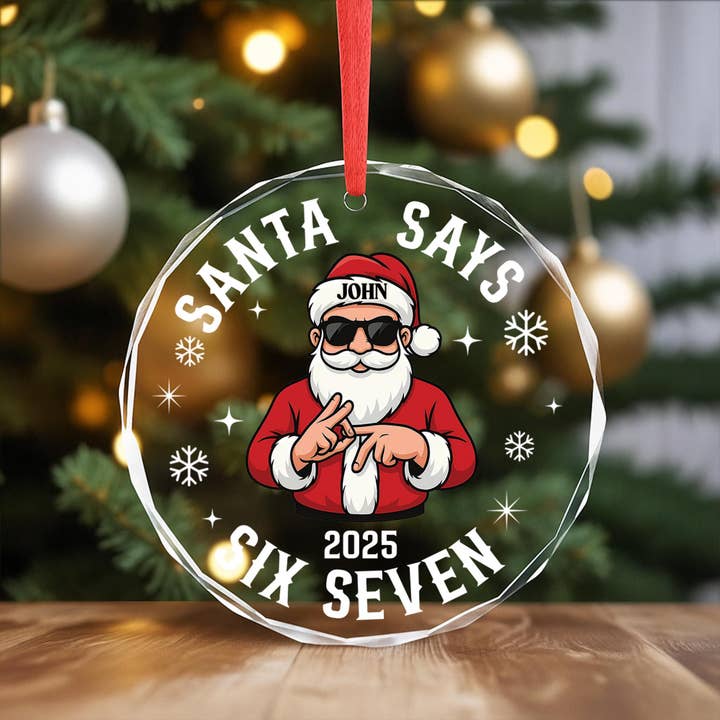 Santa Says Six Seven Christmas Glass Ornament, Teen Slang for wholesale by Embrova