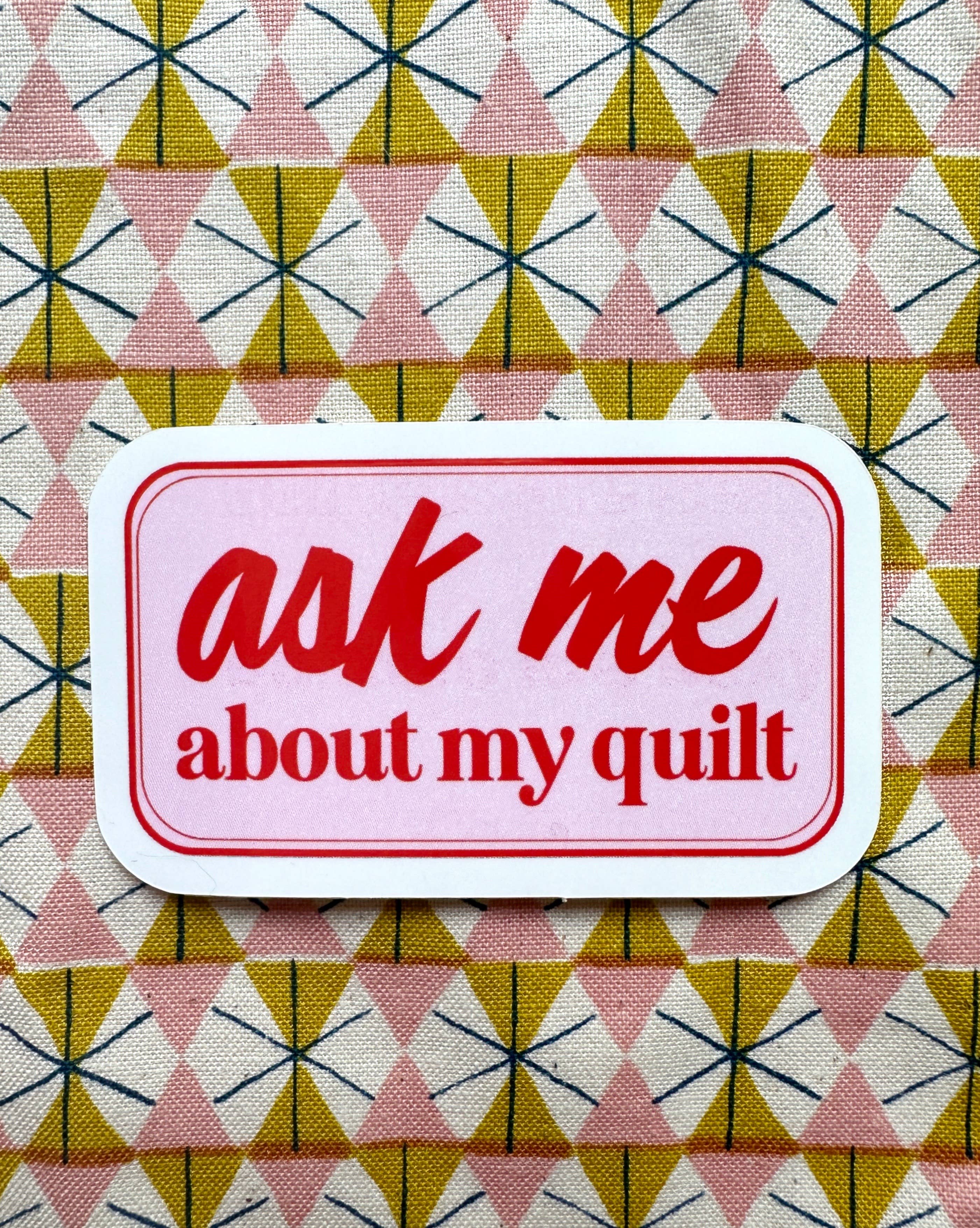 Feral Notions - Wholesale Sticker - Ask Me about my quilt sticker1