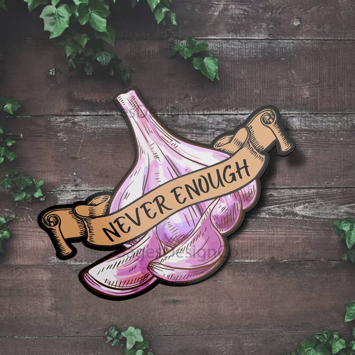 Sticker Bull - Wholesale Sticker - Never Enough Garlic, Garlic Bulb Waterproof Vinyl Sticker Decal for Laptop, Water bottle, Car