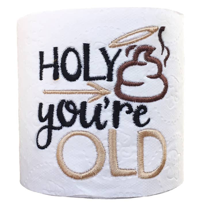 You're Old | Papel Higiénico Bordado | Regalo Mordaza para venta al por mayor de Designs by Robyn