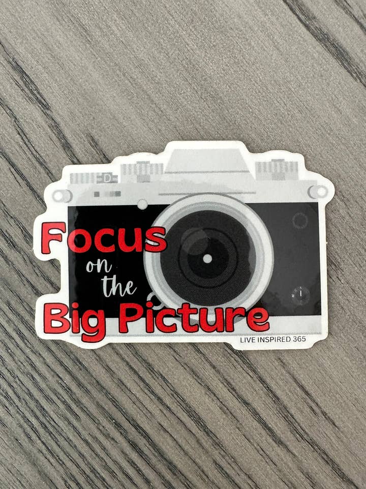 Focus on the Big Picture | Sticker for wholesale by Live Inspired 365
