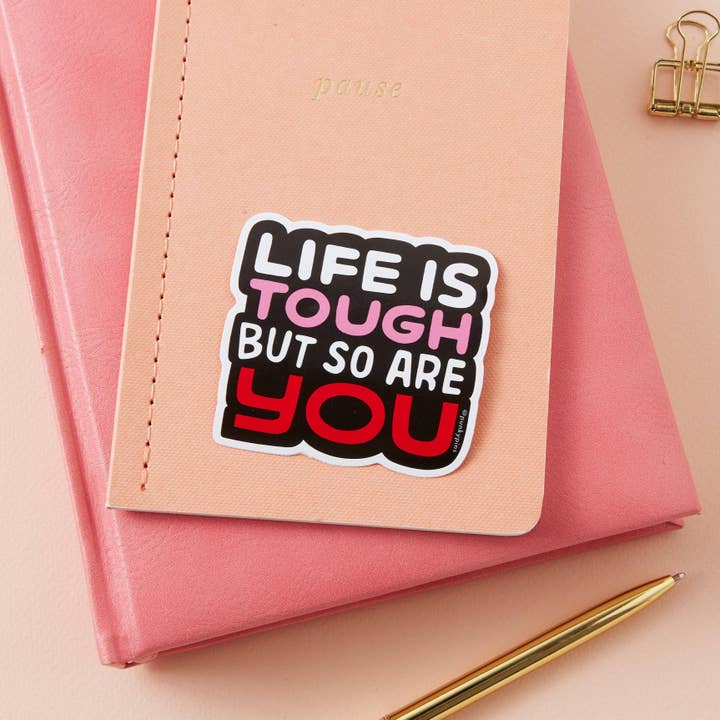 Life is Tough But So Are You Vinyl Sticker for wholesale by Punky Pins