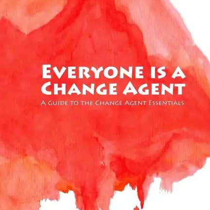 Books by splitShops - Wholesale Business & Finance - Everyone is a Change Agent: A Guide to the Change Agent Essentials - Paperback