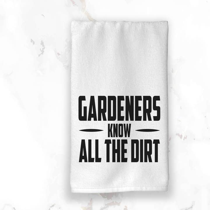 Gardeners Know all the Dirt Hand Towel for wholesale by Sew Many Blessings LA