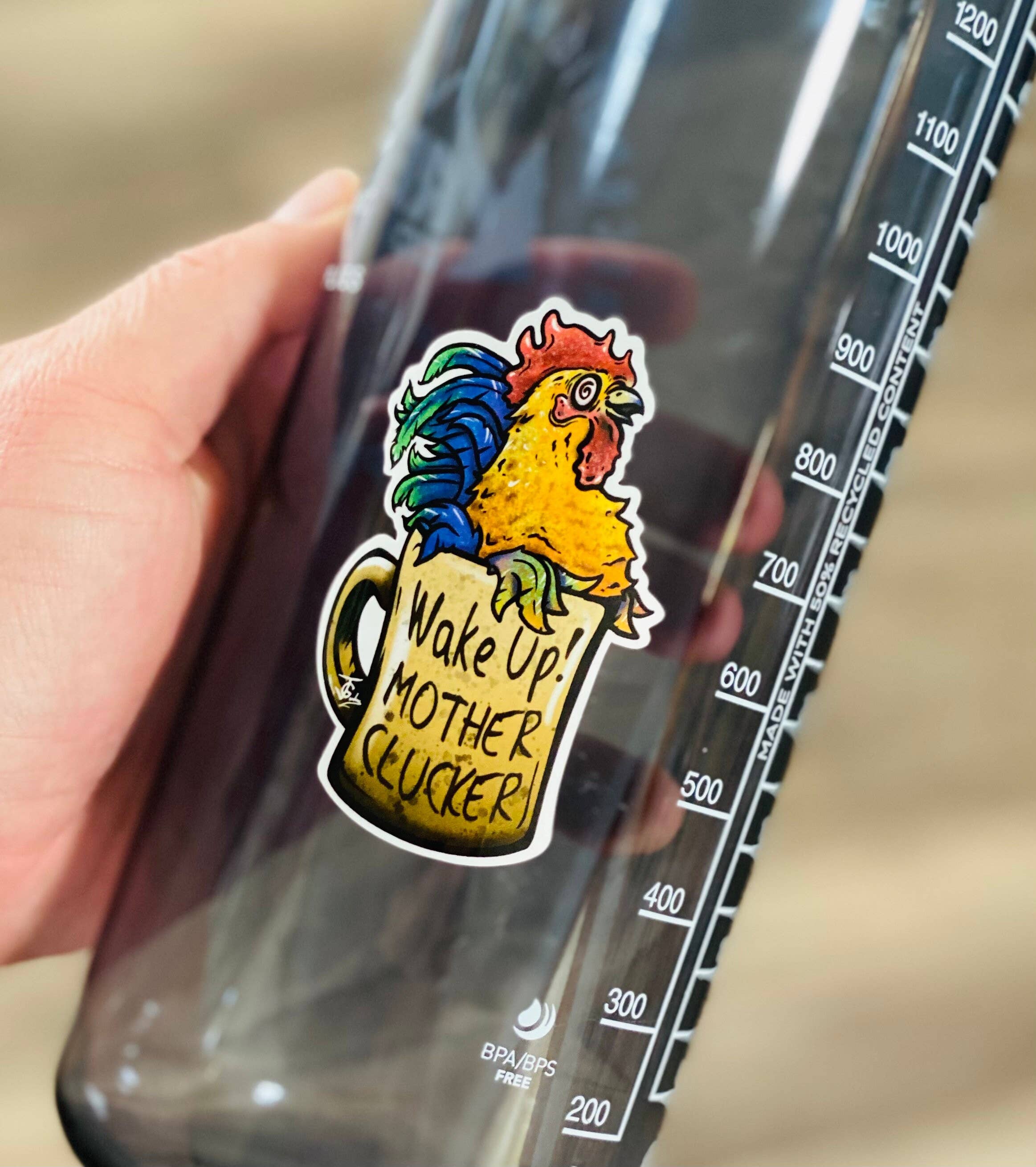 Guerdrum Art - Wholesale Sticker - Wake Up Mother Clucker! Sticker!1