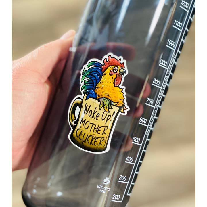 Guerdrum Art - Wholesale Sticker - Wake Up Mother Clucker! Sticker!1