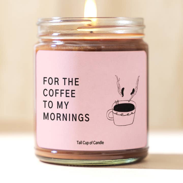 For The Coffee To My Mornings | Romantisches Kerzengeschenk | Kerze zum Thema Kaffee | Handgegossene Sojakerze für den Großhandel von Tall Cup of Candle