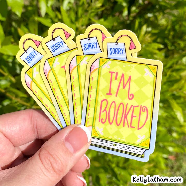 Kelly Latham Art - Wholesale Sticker - I’m Booked Sticker – Bookish Humor – Gift for Readers Cute3