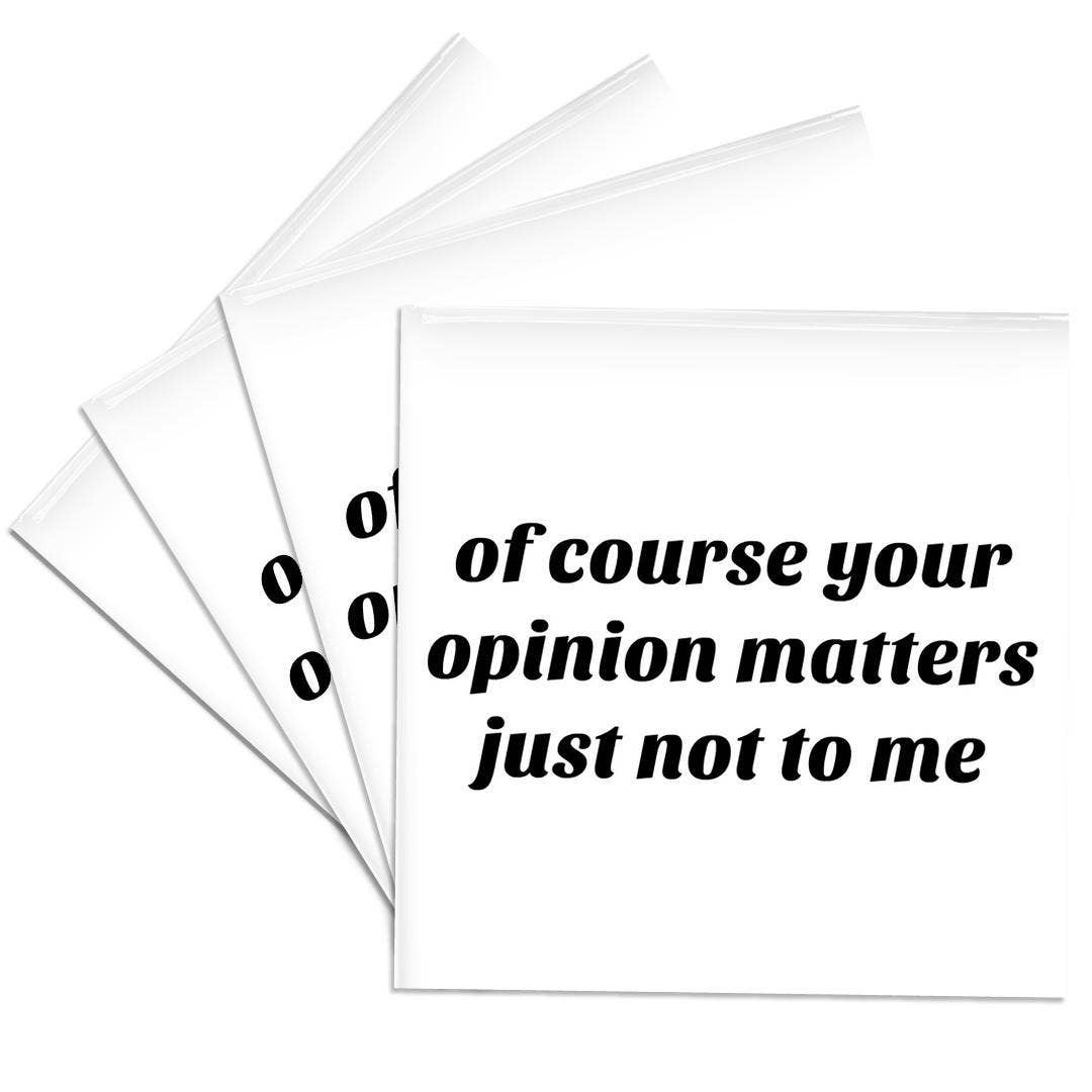 3dRose - Wholesale Coasters - 3dRose, Image of Of Course Your Opinion Matters Just Not To Me Quote, Coaster0