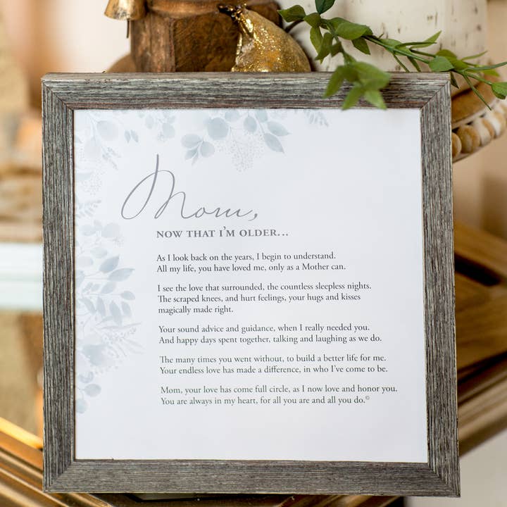 The Grandparent Gift Co. Inc. - Wholesale Picture frame - Gift for Mom: Mom Now That I'm Older 8x8 Frame 40394