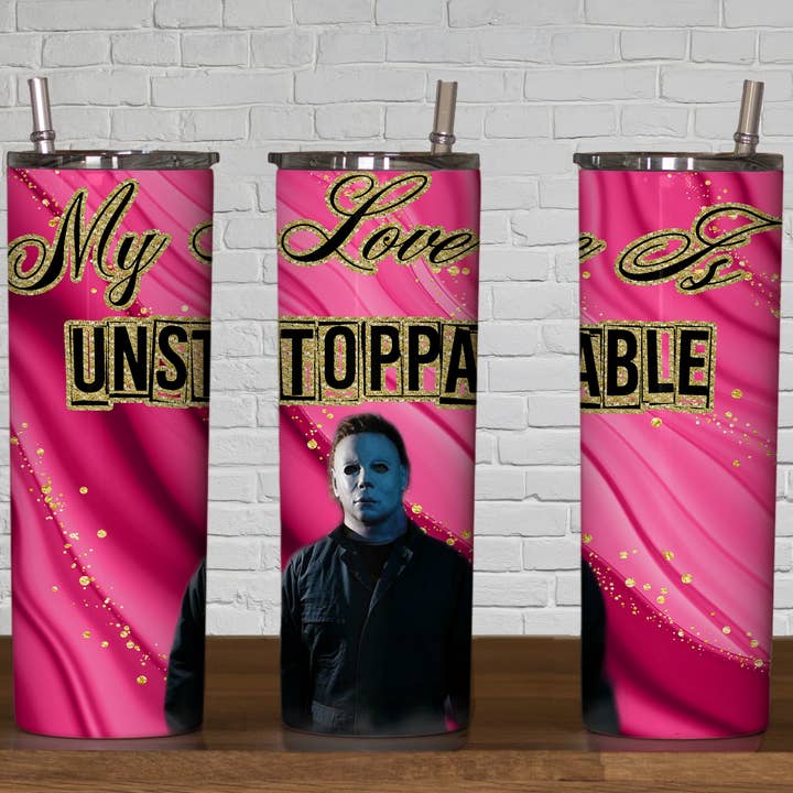 My Love is Unstoppable for wholesale by Triple D's Tumblers n More