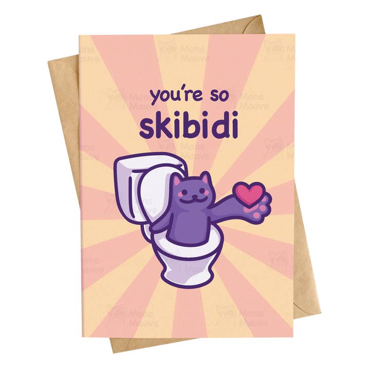 You're So Skibidi | Biglietto d'anniversario della Gen Z divertente e ironico per la vendita all'ingrosso da parte di Mona Mauve • Silly Art!