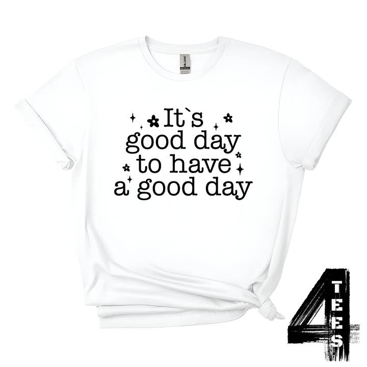 Tees-4 - Wholesale Screen Printed T-Shirt - Women's - It's A Good Day To Have A Good Day4