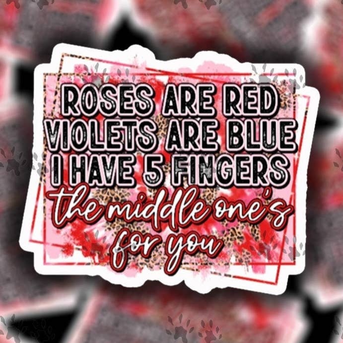 Roses Are Red Violets Are Blue Middle Finger Sticker, Valentines Day, Funny, Vinyl, Decal, Free Shipping, Gift for wholesale by The Red Otter