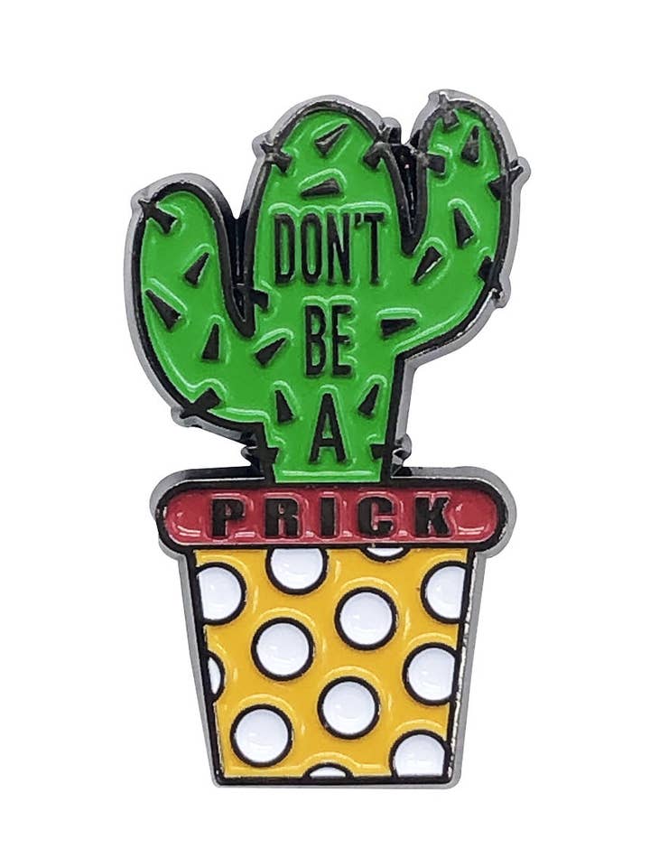 Don’t Be a Prick Enamel Pin with Metal Frame for wholesale by Fabdaz