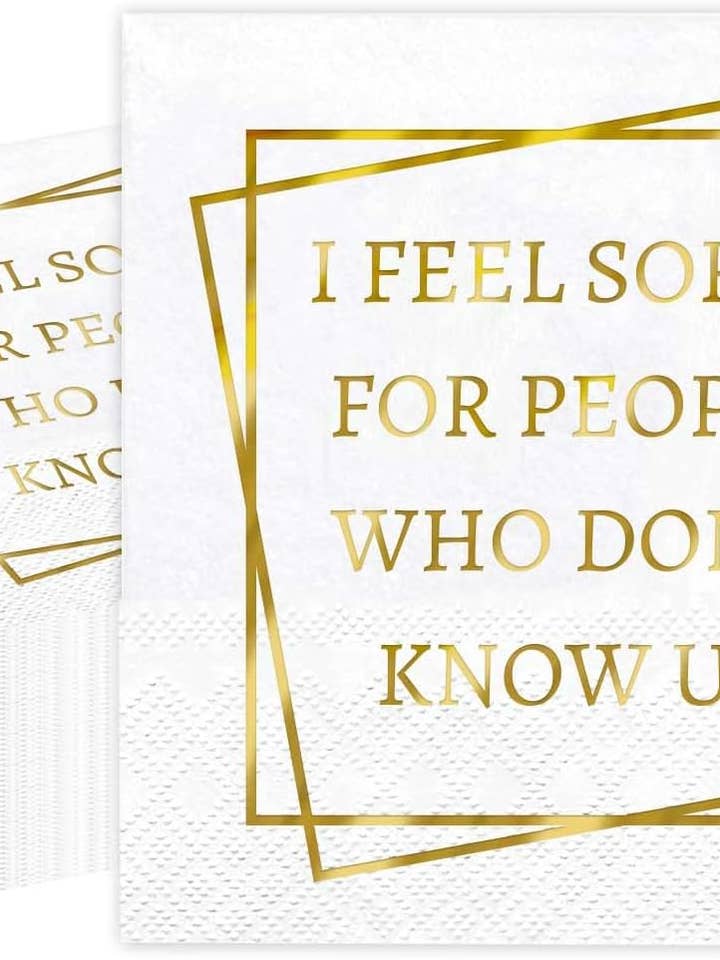 1007 Me siento mal por las personas que no nos conocen Servilletas divertidas Servilletas de cóctel desechables con lámina dorada para bodas, cumpleaños, despedidas de soltera y eventos de fiesta. para venta al por mayor de sylvarastudio