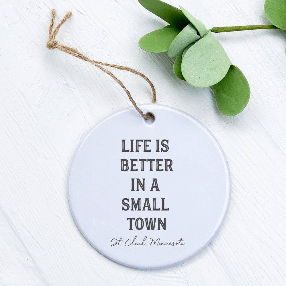Indigo Tangerine - Wholesale Ornament - Life is Better Small Town w/ City, State - Custom Ornament0