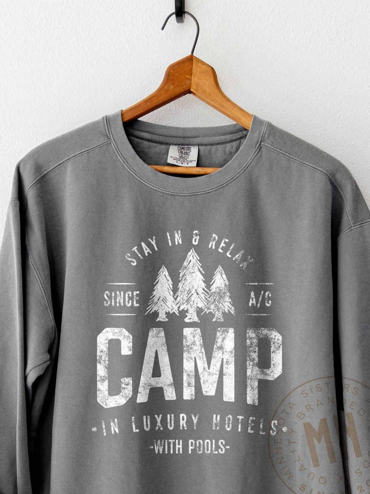 Camp in Luxury Hotels - Stay In and Relax Graphic Sweatshirt for wholesale by Minnesota Sisters