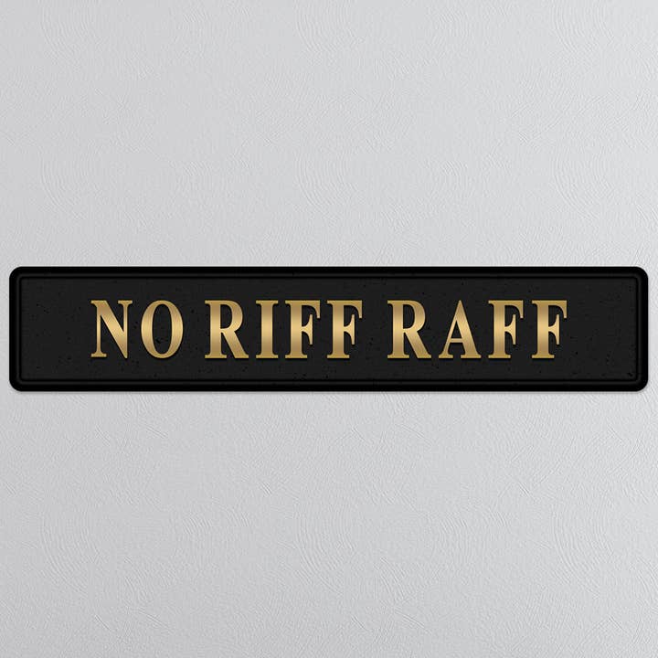 No Riff Raff Gold Foiled Sign for wholesale by SHH Interiors