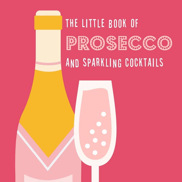 Hachette Book Group - Wholesale Cookbook - The Little Book of Prosecco and Sparkling Cocktails