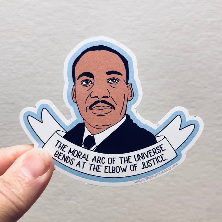 The moral arc of the universe MLK sticker for wholesale by Anthem Sticker Company