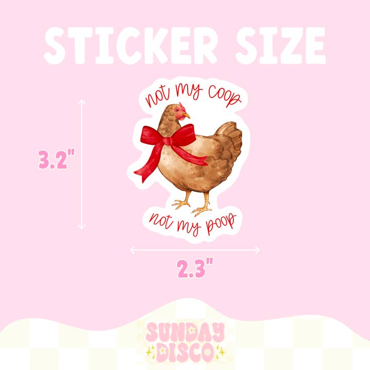 The Sunday Disco - Wholesale Sticker - Not My Coop Not My Poop Chicken Water Resistant Sticker 1