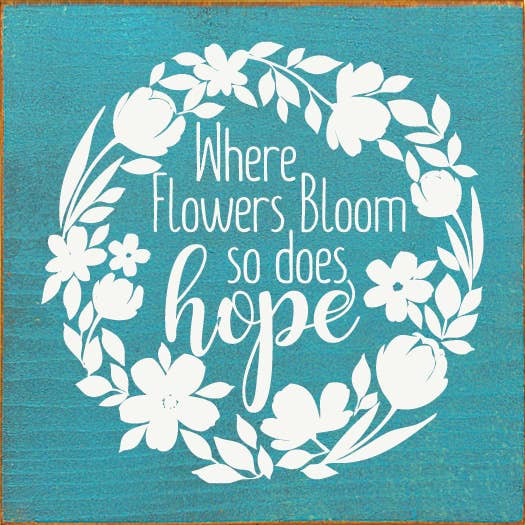 SAWDUST CITY - Vente Pancarte - Panneau en bois « Where Flowers Bloom So Does Hope » (couronne de fleurs)7