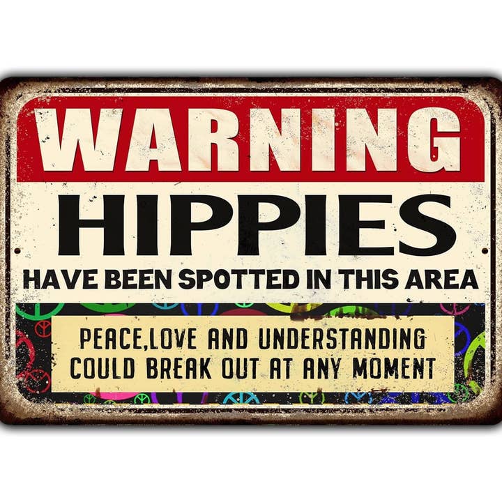 Game Time Prints - Wholesale Sign - Warning Hippies Have Been Spotted In This Area Metal Sign Vintage Retro Rustic Patio Home Décor Gift Print Present